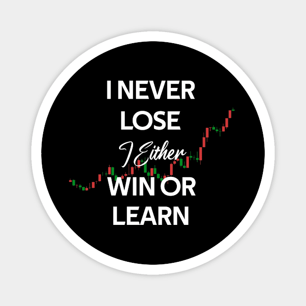 i never lose i either win or learn - stock investing Magnet by Hazhorse